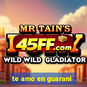 te amo en guarani